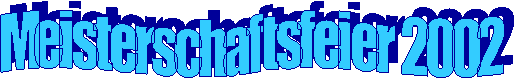 Meisterschaftsfeier 2002 