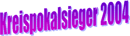 Kreispokalsieger 2004